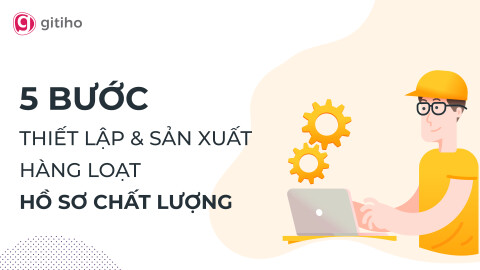 HTN03 - Khóa học: Phương pháp 05 bước thiết lập và xuất hàng loạt hồ sơ chất lượng