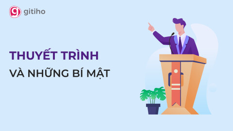 Kỹ năng Thuyết trình - Bí quyết để thuyết trình thành công