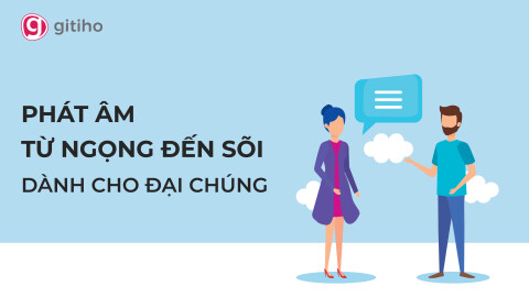 Khóa học Phát âm Tiếng Anh: Từ Ngọng đến Sõi