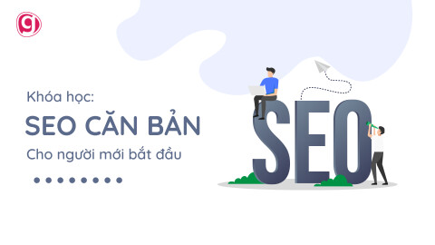 SEO - Tối ưu trang tìm kiếm cho người mới bắt đầu