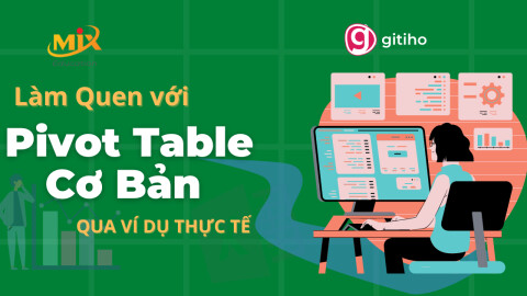 MixEducation - Làm quen với Pivot Table Cơ Bản qua ví dụ thực tế