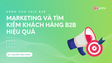 [Dành cho Sale] Marketing và Tìm kiếm Khách hàng B2B hiệu quả