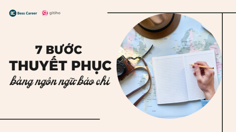 7 bước thuyết phục bằng ngôn ngữ báo chí