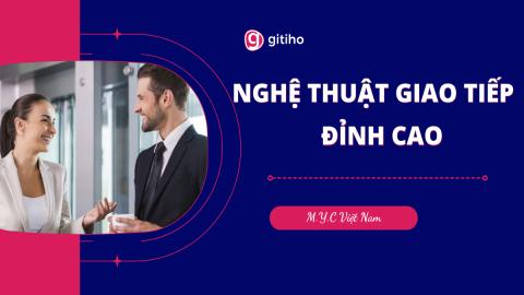 NGHỆ THUẬT GIAO TIẾP ĐỈNH CAO