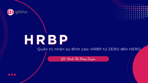 Quản trị nhân sự đỉnh cao: HRBP từ ZERO đến HERO