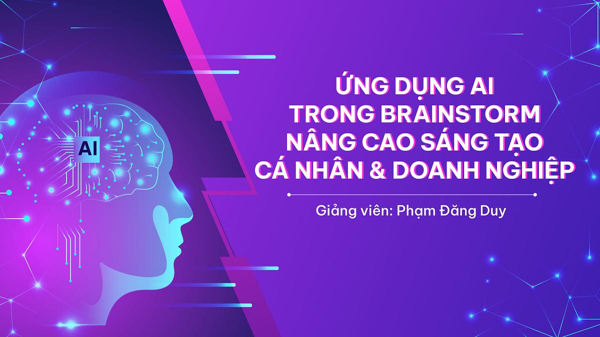 Ứng dụng AI trong brainstorm – Nâng cao sáng tạo cá nhân và doanh nghiệp