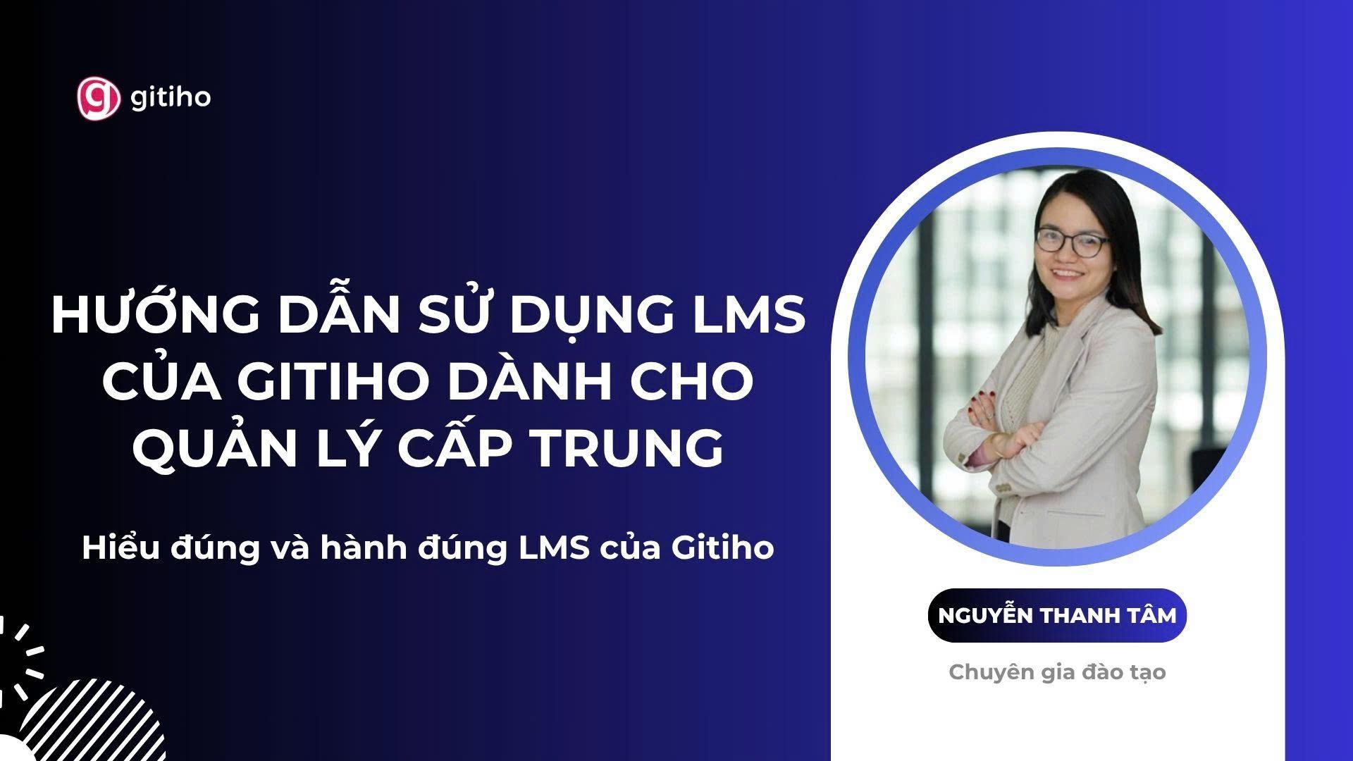 Hướng dẫn Quản lý cấp trung hiểu về LnD và sử dụng hiệu quả LMS của Gitiho