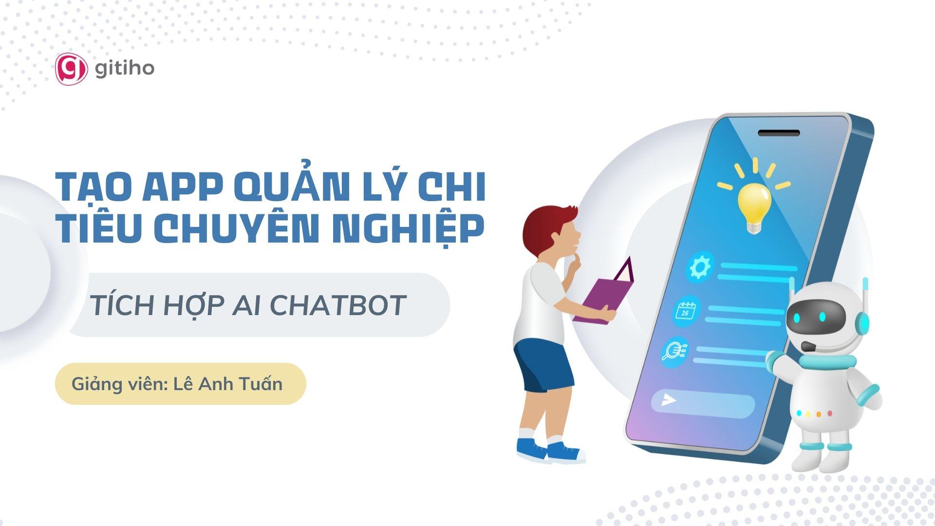 Tạo App Quản Lý Chi Tiêu Chuyên Nghiệp Tích hợp AI Chatbot