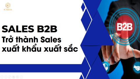 Sales xuất khẩu B2B thực chiến