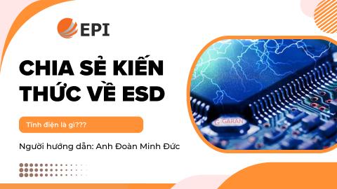 CHIA SẺ KIẾN THỨC VỀ ESD