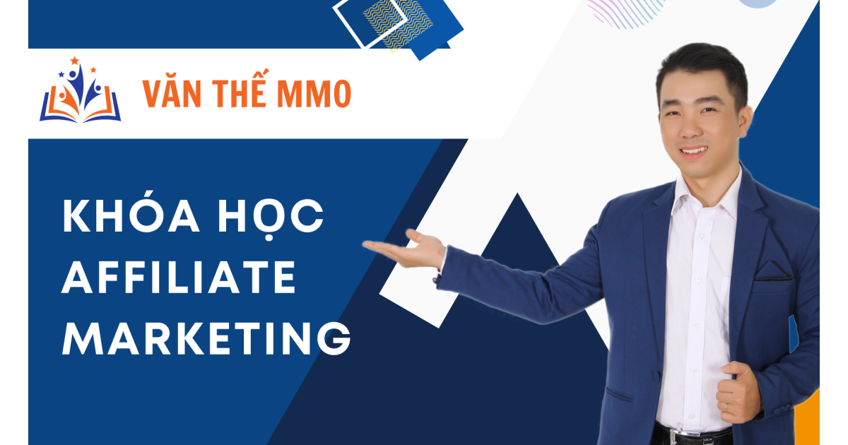KHÓA HỌC KIẾM TIỀN VỚI AFFILIATE MARKETING TIẾP THỊ LIÊN KẾT KIẾM 1.000 USD/ THÁNG