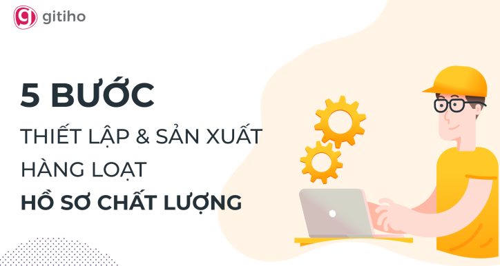 HTN03 - Khóa học: Phương pháp 05 bước thiết lập và xuất hàng loạt hồ sơ chất lượng