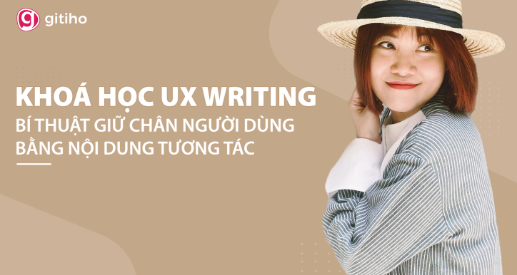 UX Writing - Bí thuật giữ chân người dùng bằng nội dung tương tác cùng giảng viên Khúc Cẩm Huyên