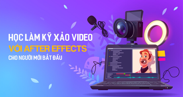 Học làm kỹ xảo video với After Effects cho người mới bắt đầu