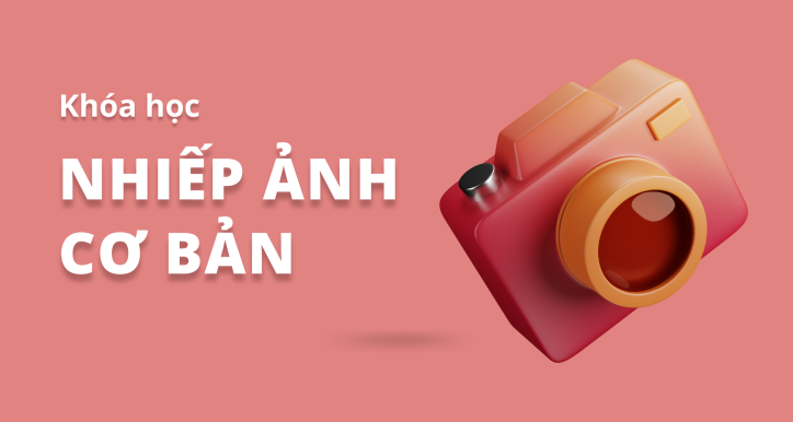 Nhiếp ảnh cơ bản cho người mới bắt đầu