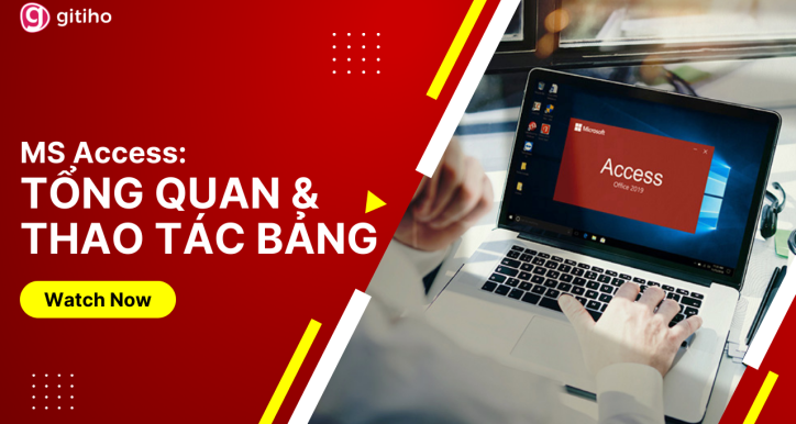 MS Access: Tổng quan và Thao tác bảng