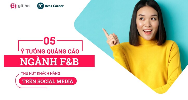 Sở hữu doanh thu khủng ngành F&B với 5 ý tưởng quảng cáo thu hút khách hàng trên social media