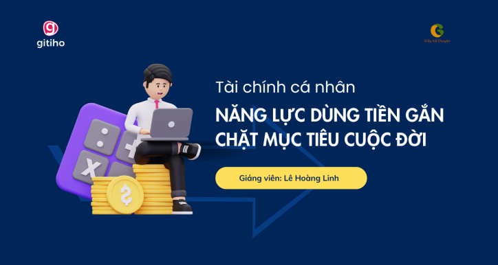 Tài chính cá nhân - Năng lực dùng tiền gắn chặt mục tiêu cuộc đời